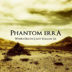 Phantom Erra : Where Death Can't Follow Us